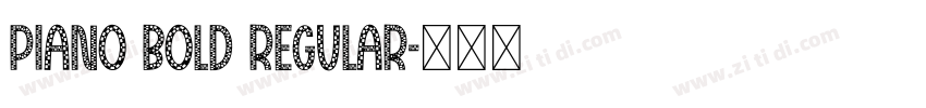 Piano Bold Regular字体转换